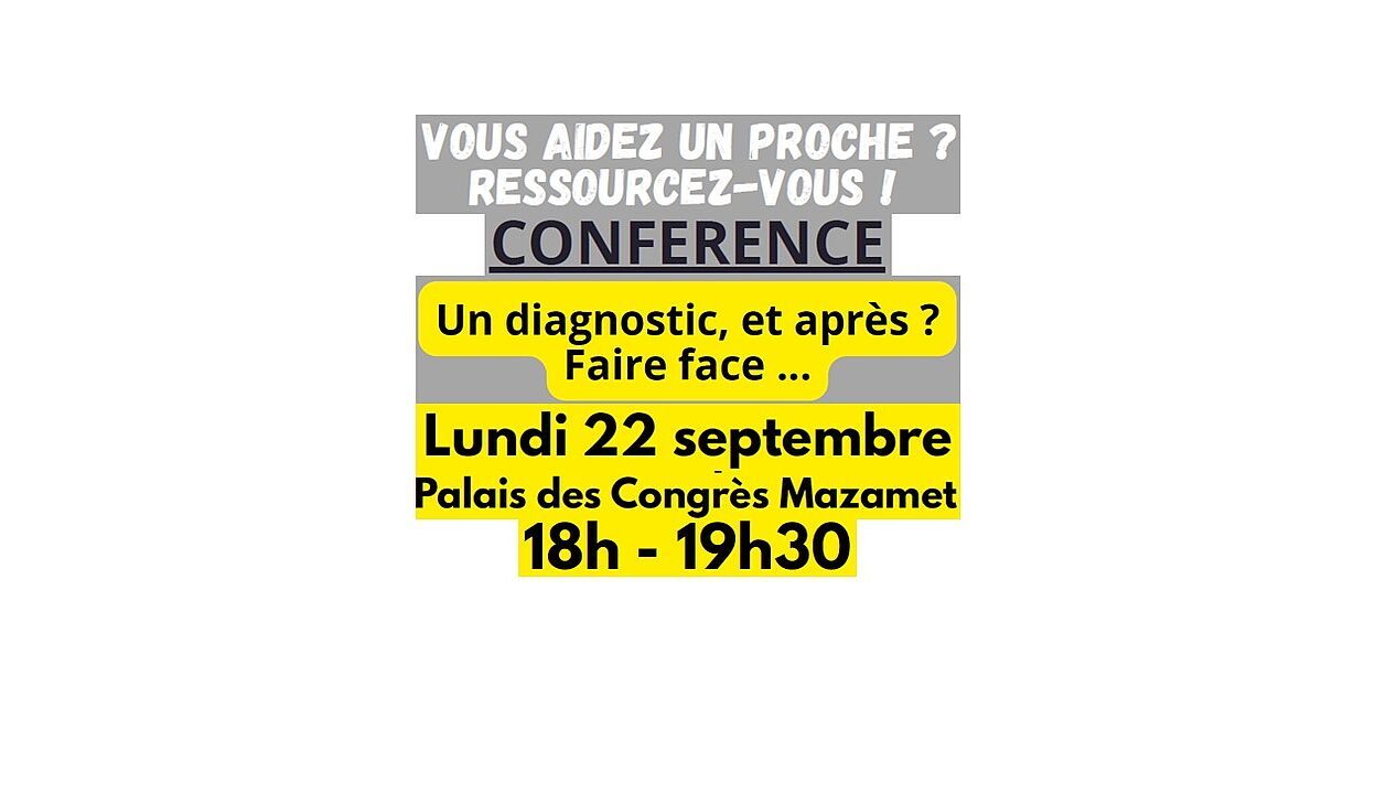 Conférence "Un diagnostic et après ? Faire face ... le 22 septembre à Mazamet